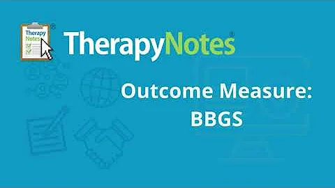 Outcome Measures - BBGS - TherapyNotes®