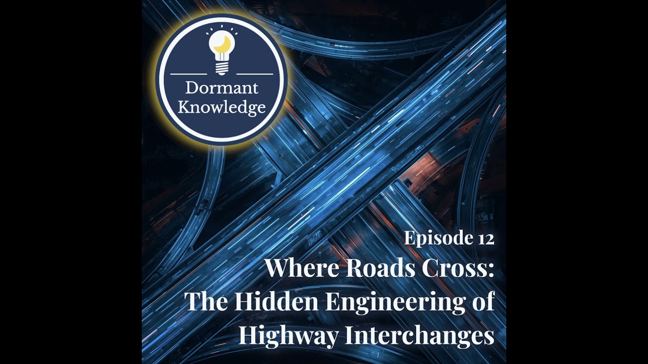 Episode 12: Where Roads Cross: The Hidden Engineering of Highway Interchanges