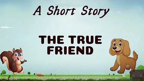 Short Stories | Moral Stories | The True Friend | #writtentreasures #shortstoriesinenglish