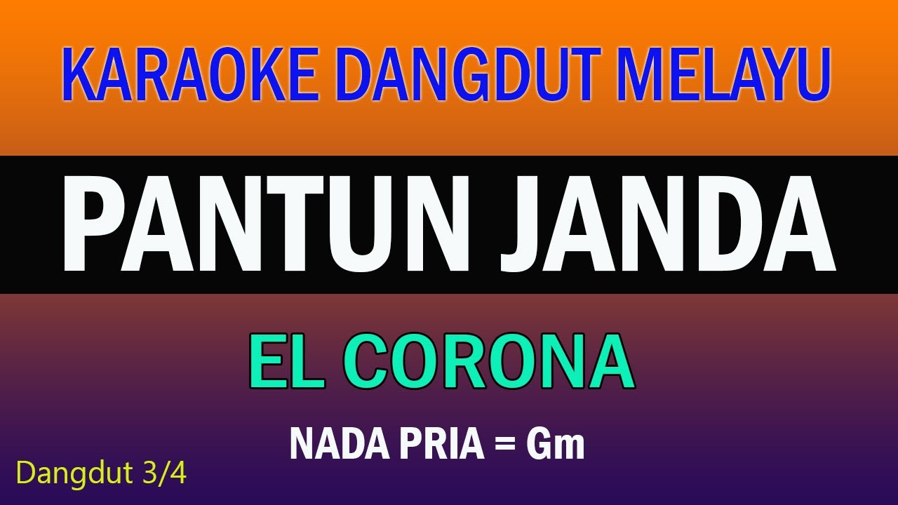 KARAOKE PANTUN JANDA -DANGDUT MELAYU NO VOKAL ( EL CORONA )