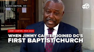 Remembering when Jimmy Carter joined DC s First Baptist Church