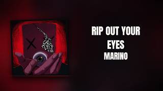 RIP OUT YOUR EYES · MARINO (LYRICS)