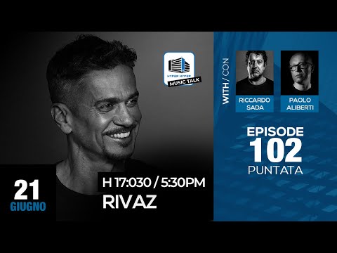Music Talk 102 - 21/06/2022 - Rivaz