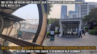 Rush Work Hour walk at MRT Jakarta ❗ Jalan Jam Masuk Kerja bareng karyawan kantor Benhil Sudirman ❗