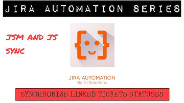 JSM and JS Sync Series - Synchronize Linked Tickets Statuses #atlassian #automation #descript