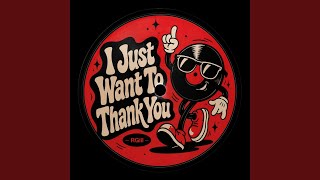 I Just Want To Thank You