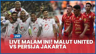 🔴 LIVE MALAM INI! MALUT UNITED VS PERSIJA JAKARTA [LIVE SCORE]