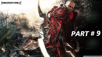 Prototype 2 Walkthrough No Commentary Gameplay Part 9 [PC HD 1080p60fps]