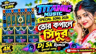 Titanic 💥Music Viral Sound 👑Check✅Tor Kopale Sindur Rekha Dj Sk Remix💥