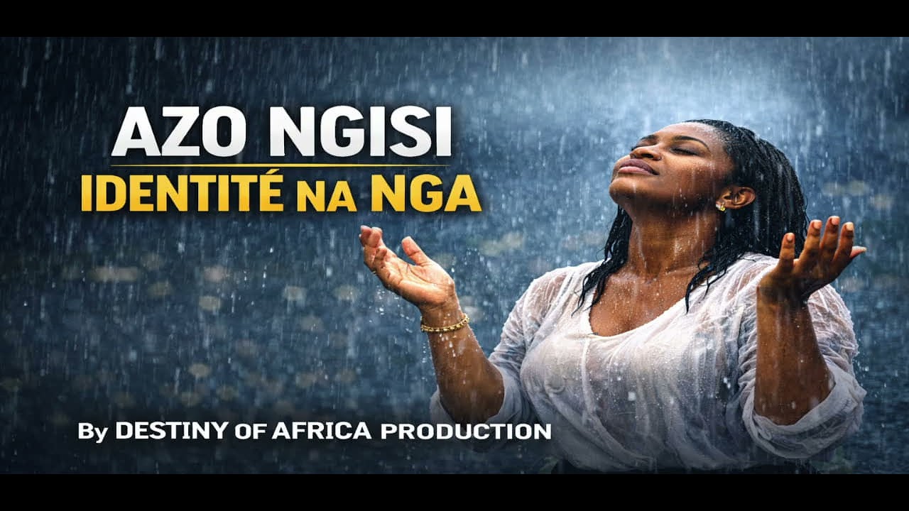 AZO NGISI IDENTITÉ NA NGA | DESTINY OF AFRICA PRODUCTION
