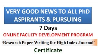Good News to all PhD Candidates | 7 Days Online Certificate FDP | Research Paper writing in Journals