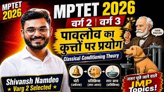MPTET 2026 | Ivan Pavlov Experiment on Dog | Classical Conditioning Theory | By Shivansh Sir