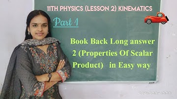 11th Physics (L2) Kinematics - Properties Of Scalar Product in (Easy Format)