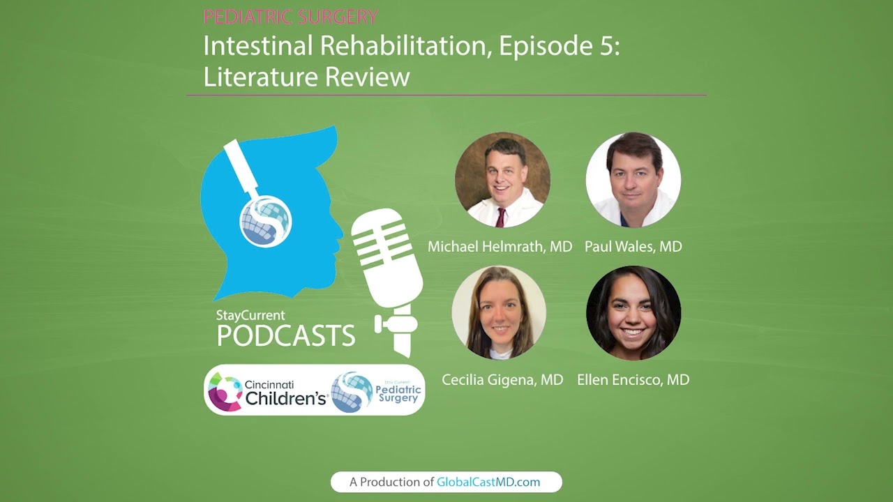 Intestinal Rehabilitation Episode 5: Literature Review