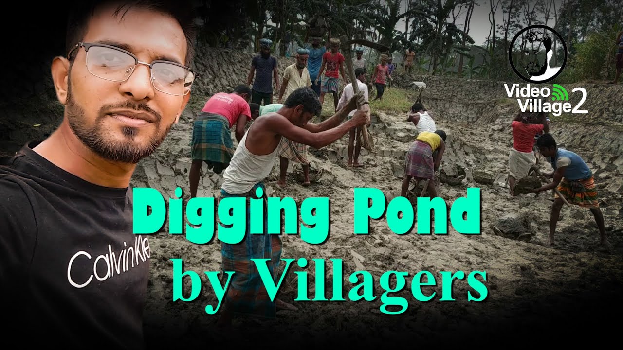 Digging Pond by Villagers | How To Make A Fish Pond | Bangladesh - YouTube