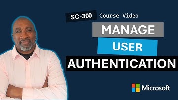 Manage User Authentication SC-300