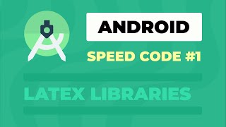 Android Studio - Speed Code - Searching & Testing Latex Libraries screenshot 1