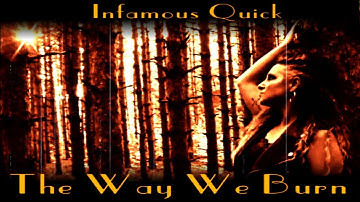Infamous Quick - The Way We Burn (Official Music Video)