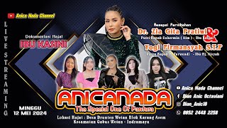 🔴LIVE ANICA NADA ( DIAN ANIC ) | SIANG 12 MEI  2024 | DRUNTEN WETAN | GABUS WETAN | INDRAMAYU