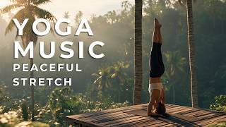 2 Hour Yoga Music | Peaceful Stretch & Deep Relaxation