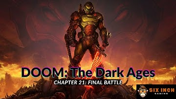 DOOM: The Dark Ages – Chapter 21: Final Battle (Full Gameplay Walkthrough)
