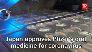 Japan approves Pfizer's oral medicine for coronavirus