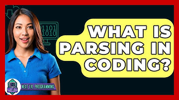 What Is Parsing In Coding? - Next LVL Programming