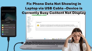 Fix Phone Data Not Showing in Laptop via USB Cable–Device is Currently Busy Content Not Display