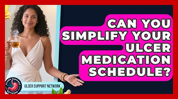 Can You Simplify Your Ulcer Medication Schedule? - Ulcer Support Network