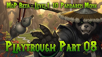 MoP Beta : Level 1-10 Pandaren Monk Playthrough Part 08