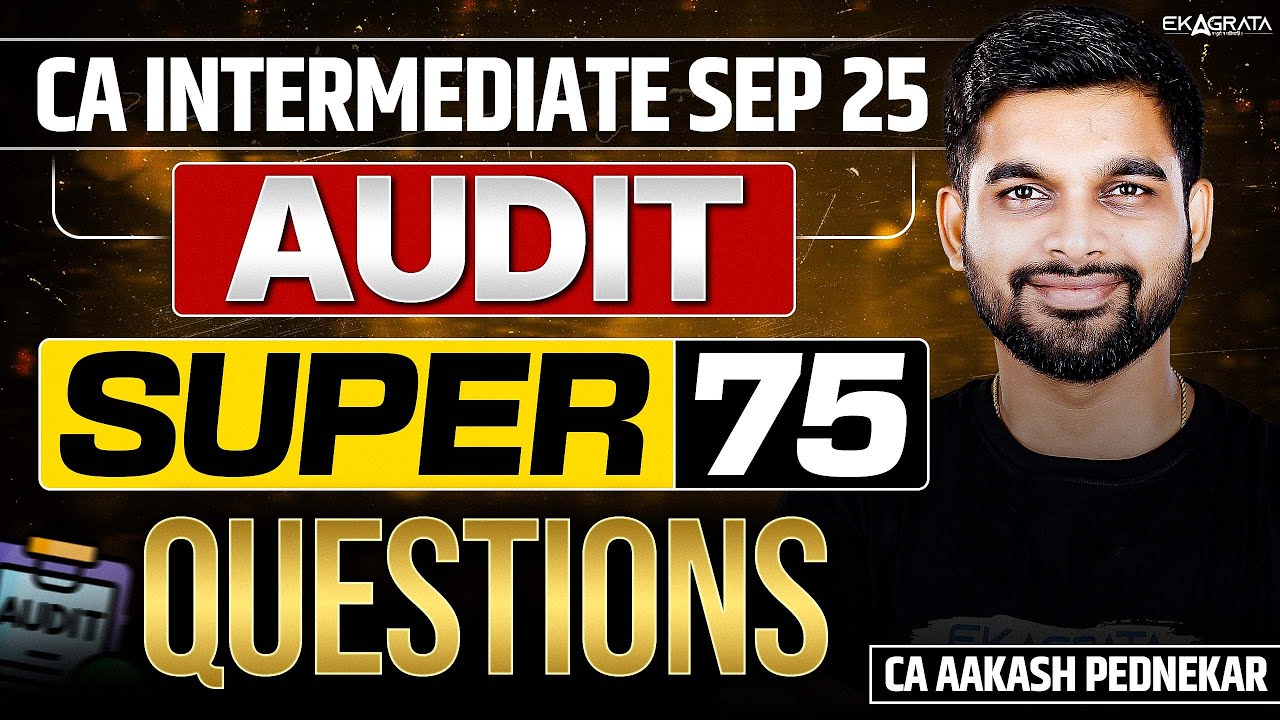 CA INTER Audit Super 75 Questions Sept 25 | CA Aakash Pednekar - YouTube