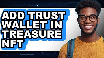 How To Add Trust Wallet In Treasure NFT (Easy Method)