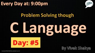 Problem-Solving through C Language (Beginner to Advanced Level) | by Vivek Shakya | Day: #5
