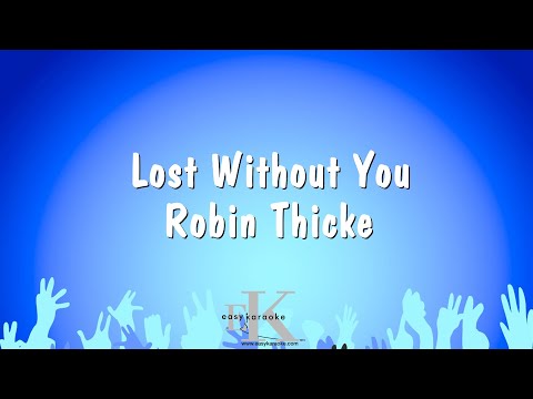 Lost Without You Robin Thicke Karaoke Version 