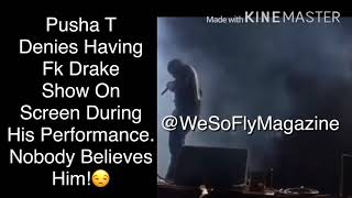 Pusha T Denies Knowing About The “Fk” Drake Sign On Screen During Performance. Nobody Believes Pusha