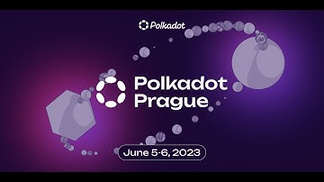 Polkadot Prague 2023 Aftermovie: Highlights & Key Moments from Blockchain Event