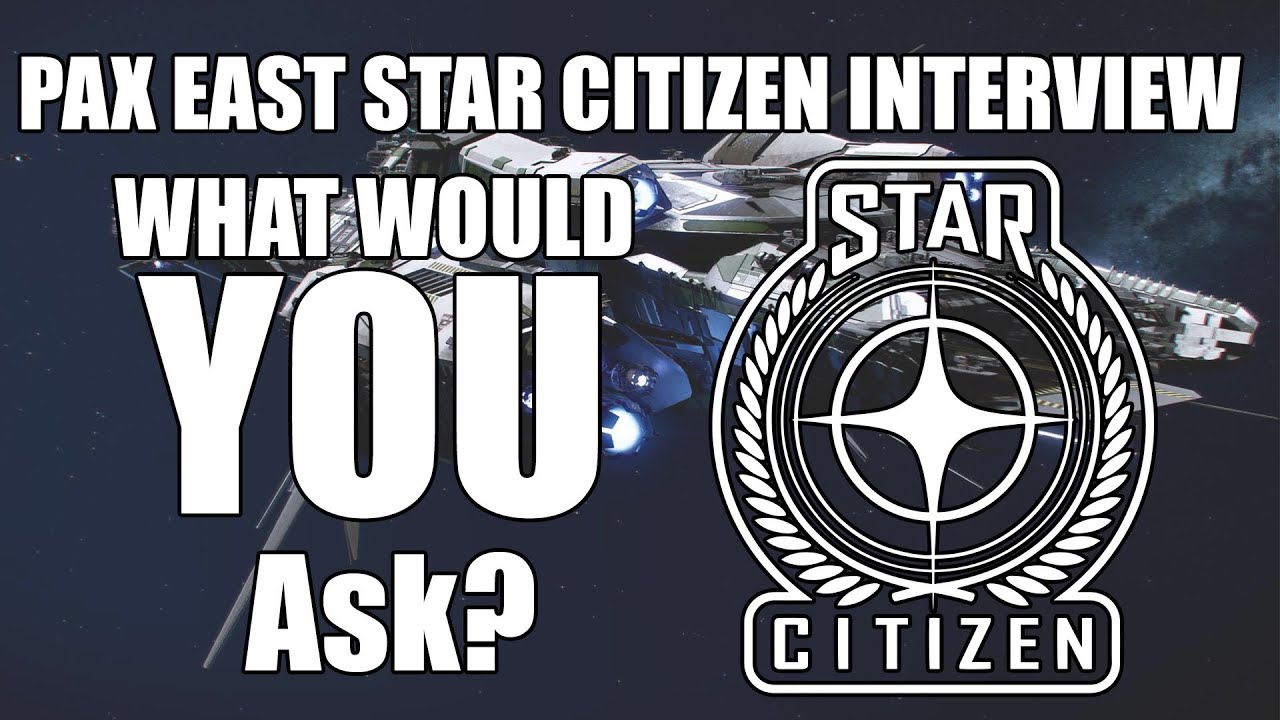 PAX EAST Star Citizen Interview - WWYA?