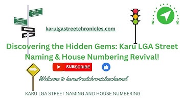 Discovering the Hidden Gems: Karu LGA Street Naming & House Numbering Revival!