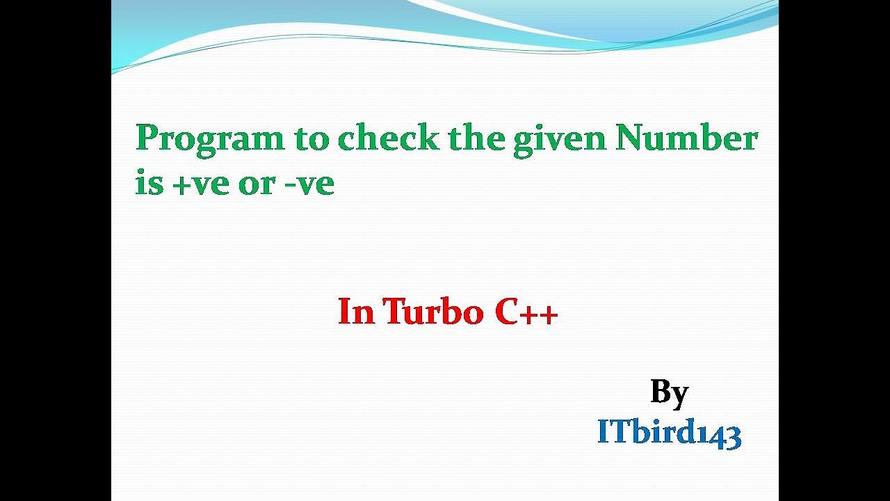 Turbo C++ - Program to check the given number is positive or negative ...