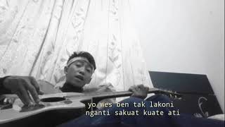 Yo wes tak lakoni sekuat kuate ati