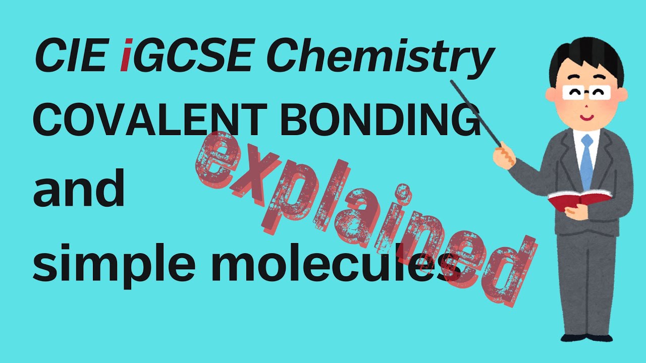 Covalent bonding and simple molecules | Cambridge iGCSE Chemistry 2.5
