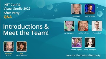 Introductions & Meet the Team | .NET Conf & VS2022 After Party Q&A