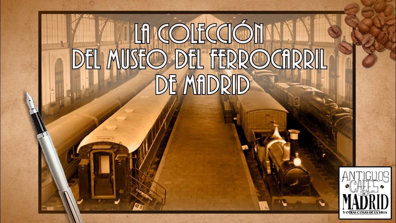 La impresionante colección de trenes antiguos del Museo del Ferrocarril | #AntiguosCafésdeMadrid