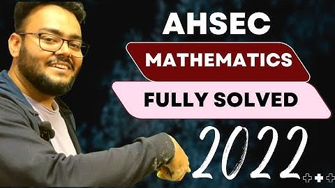 AHSEC 2022 Mathematics || HS 1st year Assamese Explanation || Pattern Classes