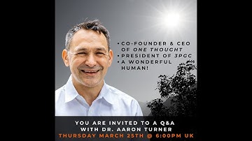 Dr. Aaron Turner from One Thought | Q&A Session | March 2021