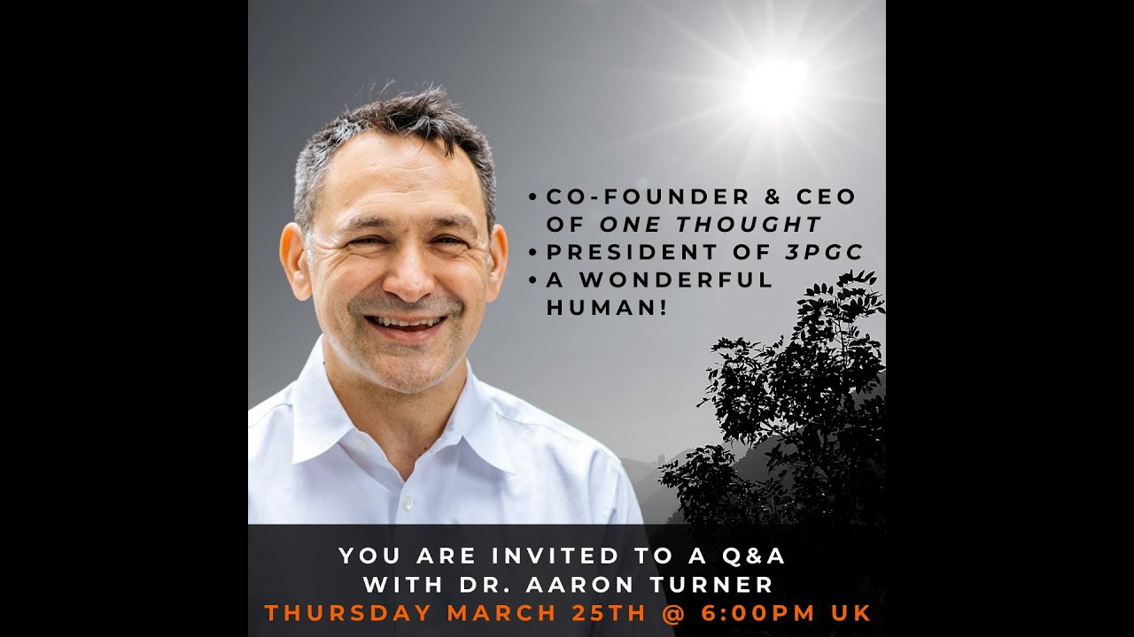 Dr. Aaron Turner from One Thought | Q&A Session | March 2021
