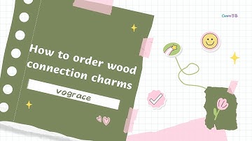 How to order wood connection charms from vograce