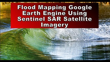 Flood Mapping Google Earth Engine Using Sentinel SAR Satellite Imagery