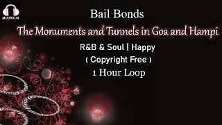 Bail Bonds || The Monuments and Tunnels in Goa and Hampi || 1 Hour Version [MOODS1M]