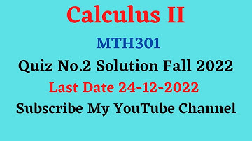 Mth301 Quiz No.2 Solution Fall 2022 |Calculus II MTH301|